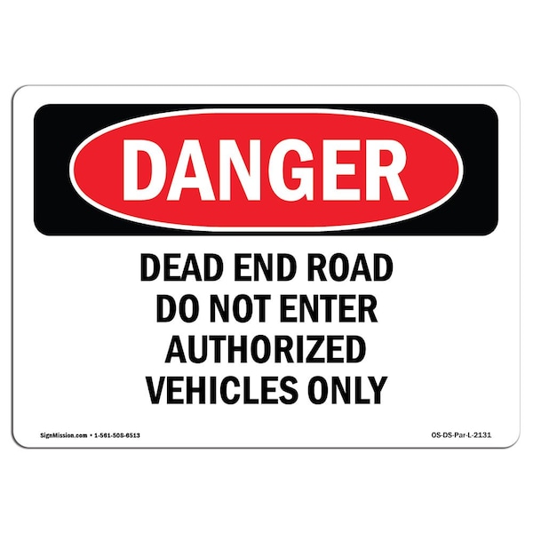 OSHA Sign, Dead End Road Do Not Enter Authorized Vehicles, 5in X 3.5in, 3.5" W, 5" L, Lndscp, PK10